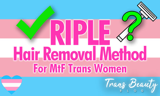 What is the RIPLE Hair Removal Method for MtF Trans Women?