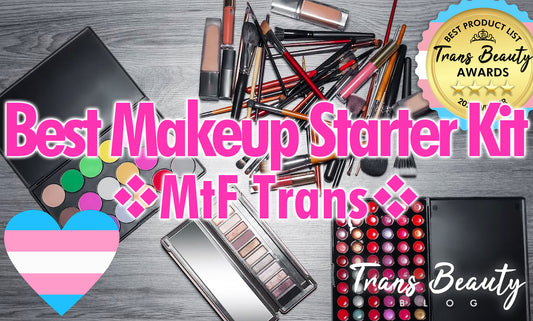 Best MtF Makeup Starter Kit for Trans Women