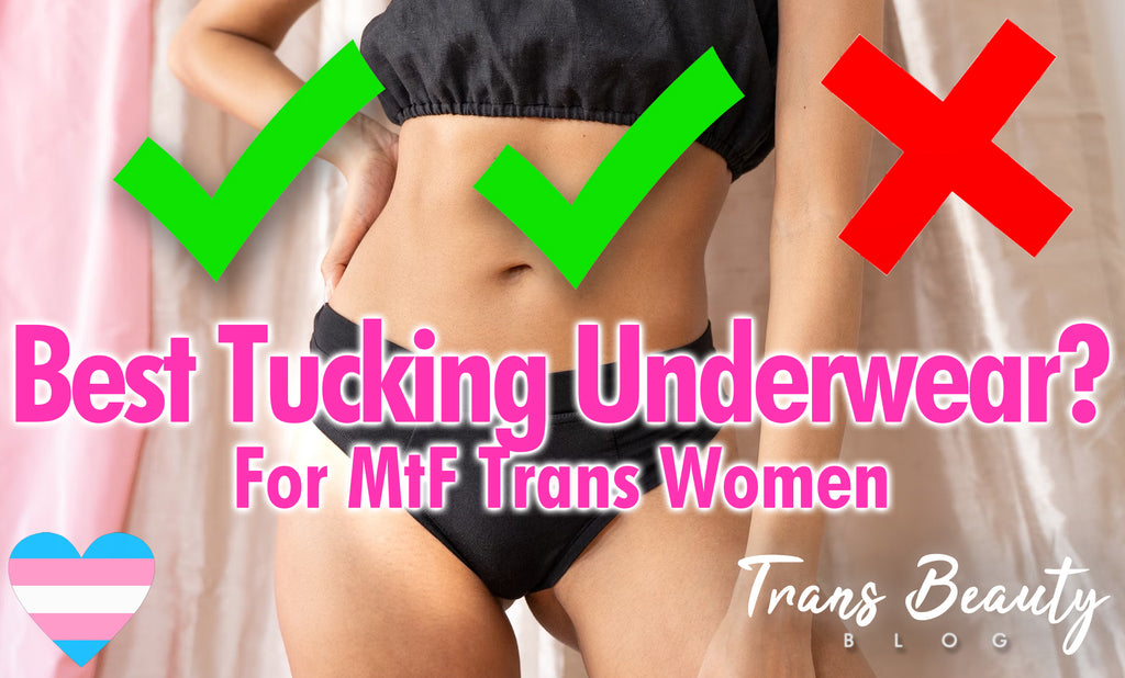Best Tucking Underwear for MtF Trans Women
