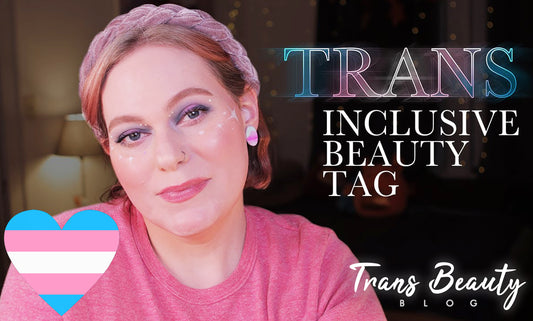 Dani from Scars to Stars Beauty Discusses the #TransInclusiveBeauty Tag