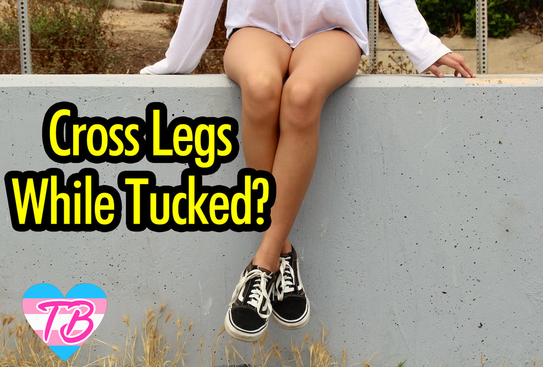 How to Cross Your Legs While Tucking | MtF Tuck Tips