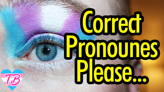 4 Tips How to Get Others to Use Your Correct Pronouns | MtF Trans Women Guide