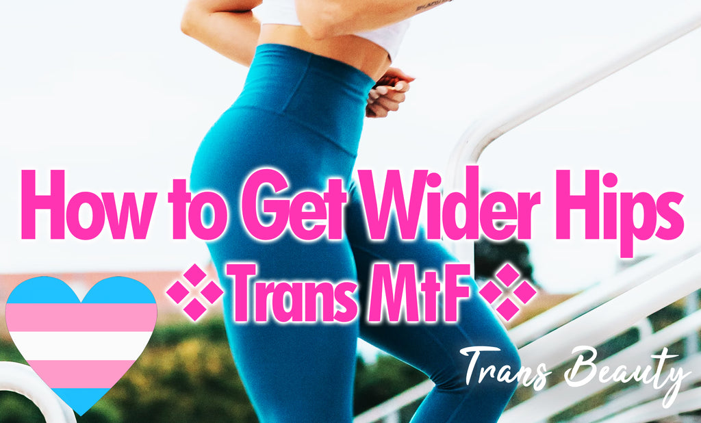 How to Get Wider Hips | MtF Transgender Woman Tips