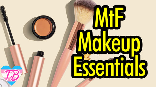 7 Must-Have MtF Makeup Essentials for Trans Women | Transgender Guide