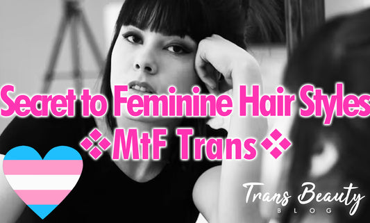 The Secret How to Make Your Hairstyle More Feminine | MtF Transgender Tips