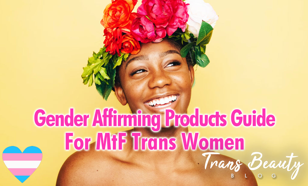 Ultimate MtF Gender Affirming Products Guide for Trans Women | Transgender Tips