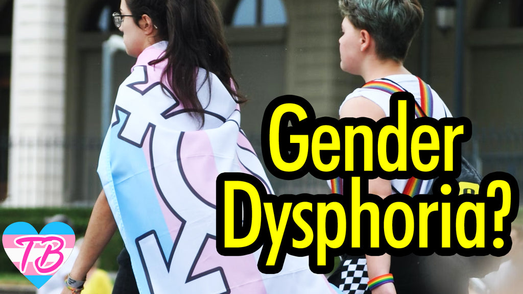 What is Gender Dysphoria? | MtF Trans Women Guide
